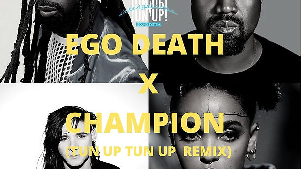 EGO DEATH X CHAMPION - TUN UP TUN UP! REMIX